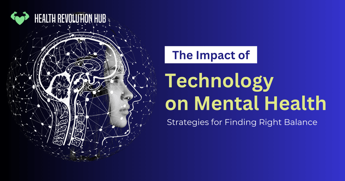 Impact of Technology on Mental Health: Strategies for Finding Right Balance